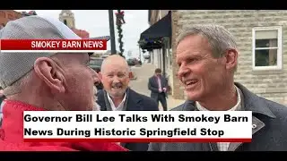 Governor Bill Lee Talks With Smokey Barn News During Historic Springfield Stop