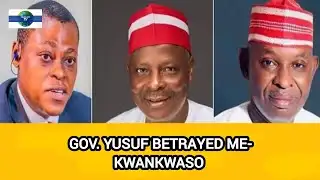 GOVERNOR YUSUF BETRAYED ME AND CANNOT SUCCEED-KWANKWASO 