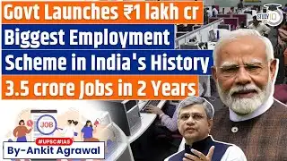 Govt approves Employment Linked Incentive Scheme to create jobs | Ankit Agrawal Study IQ