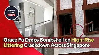 Grace Fu Drops Bombshell on High-Rise Littering Crackdown Across Singapore