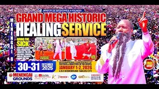 GRAND MEGA HISTORIC HEALING SERVICE | DECEMBER 30, 2025 - MENENGAI 8  ||  NAKURU, KENYA