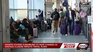 Granite Staters scramble to make changes as airspace closure impacts travel plans