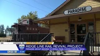 Grassroots effort underway to bring back railroad service from Chico to Paradise