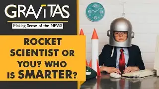 Gravitas: Are you smarter than a rocket scientist?