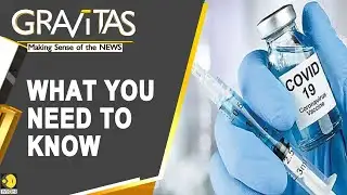 Gravitas: Vaccine FAQs: Your every question answered