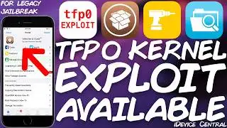 Great JAILBREAK News: Massive TFP0 Kernel Exploit With Wide iOS Support RELEASED For Legacy Devices!