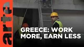 Greece: working more for less pay | ARTE.tv Documentary