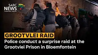 Grootvlei Raid | Police conduct a surprise raid at the Grootvlei Prison in Bloemfontein