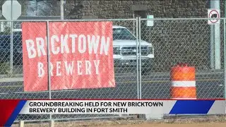 Groundbreaking held for new Bricktown Brewery building in Fort Smith