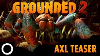 Grounded 2 - AXL Teaser