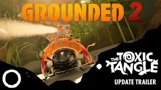 Grounded 2 – The Toxic Tangle Update Trailer