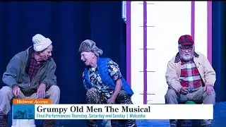 Grumpy Old Men The Musical on Midwest Access