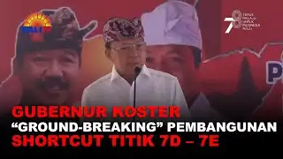 GUBERNUR KOSTER “GROUND BREAKING” PEMBANGUNAN SHORTCUT TITIK 7D – 7E