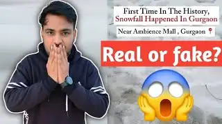 Gurgaon Snowfall news real or fake | gurgaon snowfall on road is real ?