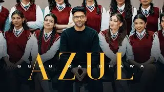 GURU RANDHAWA - "AZUL"  MV