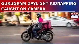 Gurugram Shocking Daylight Kidnapping: Food Delivery Man Abducted In Sector 77 | Watch