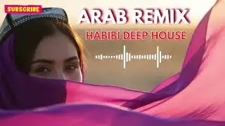 💃 Habibi (حبيبي) - Arabic Deep House Wave | Mystic Groove 2025 ✨