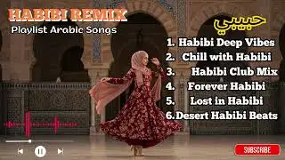 Habibi (حبيبي) – Mystic Arabian Deep House Journey