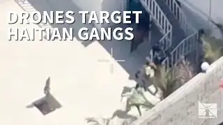 Haiti uses weaponized drones against gangs amid growing crisis