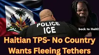 Haitian TPS- No Country Wants Fleeing Tethers