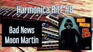 Harmonica Riff #8 /13 - Bad News - Moon Martin - Harmonica Tab