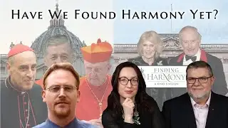 Have We Found Harmony Yet? w/ Catholic Unscripted