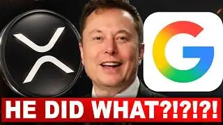 HE JUST DID WHAT?!?! ELON MUSK FORCED GOOGLE XRP PARTNERSHIP?!! (This Changes Everything)