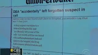 Headlines: DEA forgets suspect in cell