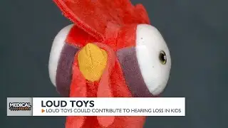 Hearing experts warn parents about loud toys, hearing loss
