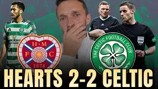 🤬Hearts 2-2 Celtic Instant Analysis