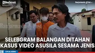 Heboh! Selebgram Balangan Kalsel Ditahan, Imbas Kasus Video Asusila Sesama Jenis