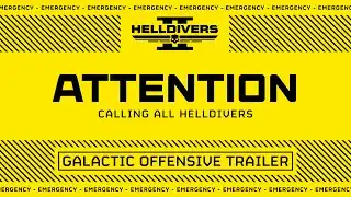 HELLDIVERS™ 2: Galactic Offensive Trailer