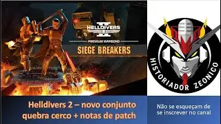 Helldivers 2 - notas do patch 6.0.1 + conjunto novo quebra cerco
