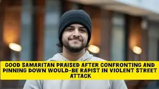 Heroic Good Samaritan Stops Would-Be Rapist in Brutal Street Attack — Community Hails His Courage