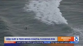 High surf & tides bring coastal flooding risk