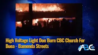 High Voltage Light Don Burn CBC Church For Buea - Bamenda Streets