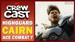 Highguard, Cairn, Ace Combat 7 | Noclip Crewcast #265