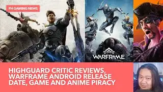 Highguard Negative Reviews? Warframe Android Release Date, Video Game and Anime Piracy