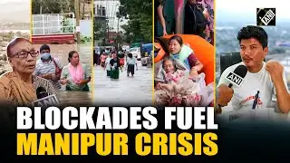 Highway blockades trigger soaring prices and shortages in Manipur, locals hope for normalcy