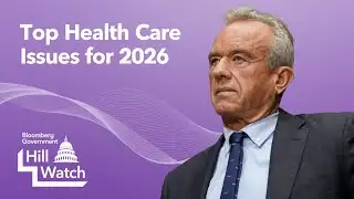 Hill Watch: Top Health Care Issues for 2026