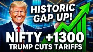Historic Gap Up! NIFTY +1300 as Trump Cuts Tariffs to 18%