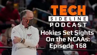 Hokies Set Sights on the NCAAs: Tech Sideline Podcast 168