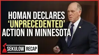 Homan Declares ‘Unprecedented’ Action in Minnesota