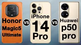 Honor Magic5 Ultimate VS iPhone 14 Pro VS Huawei P50 Pro
