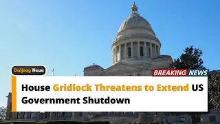 House Gridlock Threatens to Extend US Government Shutdown