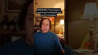 House passes government funding bill, sets up ICE shutdown