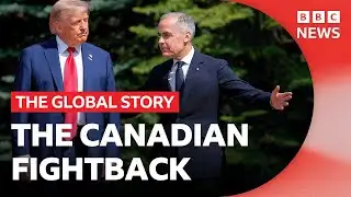 How Canada’s Carney is taking on Trump | The Global Story Podcast