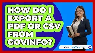 How Do I Export A PDF Or CSV From   GovInfo? | CountyOffice News