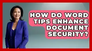 How Do Word Tips Enhance Document Security? | Docs and Sheets Pro News