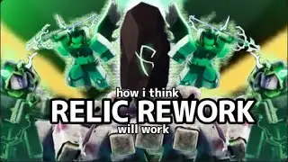 How I think the relic rework will work / everything we know so far (TDX)